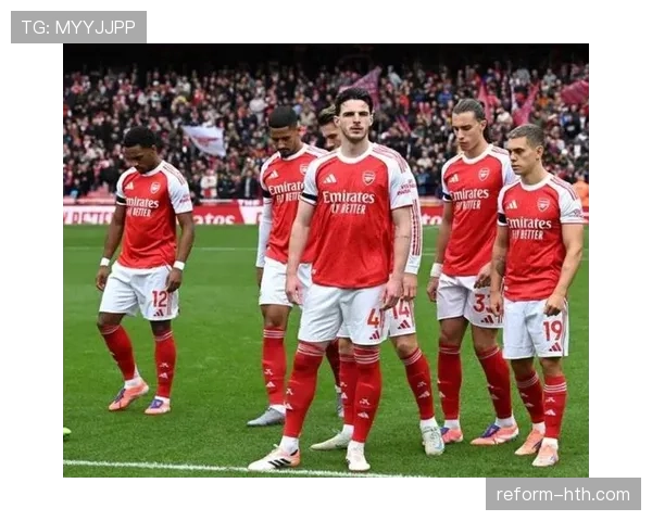 阿森纳阵容升级显成效，竞争力全面提升表现亮眼